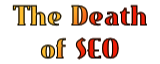 The Death of SEO